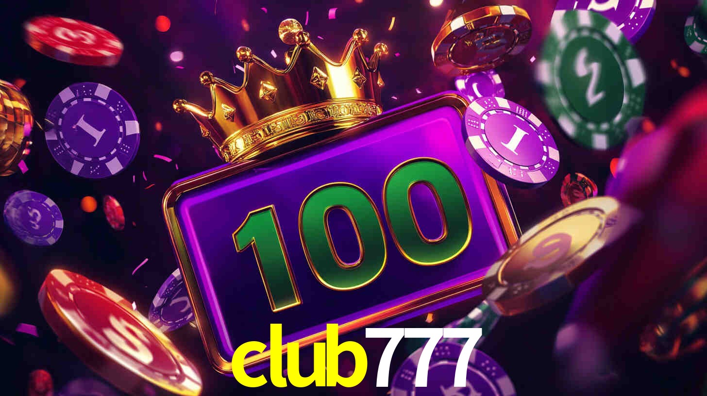 Explore as vantagens do club777: serviço profissional e confiabilidade